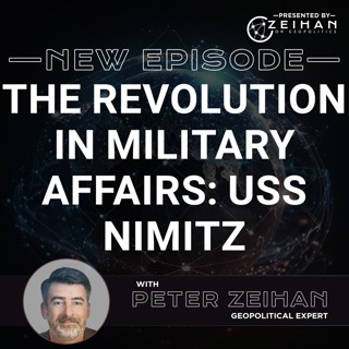 The Revolution in Military Affairs: USS Nimitz || Peter Zeihan