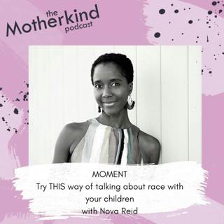 MOMENT | Try THIS way of talking about race with your children with Nova Reid