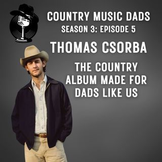 Thomas Csorba: The Country Album Made for Dads Like Us
