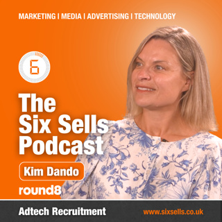 Adtech Recruitment with Kim Dando on The Six Sells Podcast