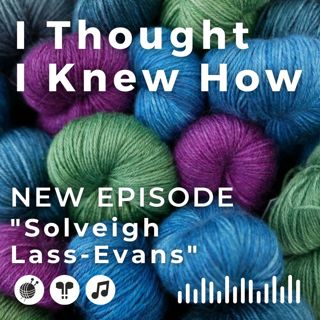 Episode 110: Solveigh Lass-Evans