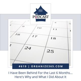 619 - I Have Been Behind For the Last 6 Months... Here's Why and What I Did About It