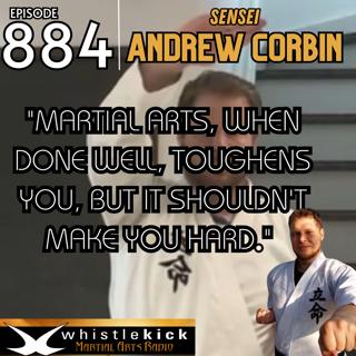 Episode 884 - Sensei Andrew Corbin