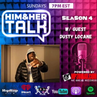 HIM AND HER TALK Season 4 Episode 2 w/ Dusty Locane