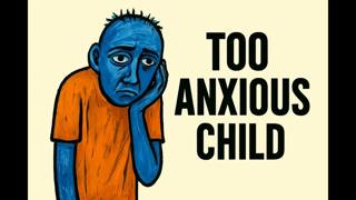 “The Psychology of a Child Who Became Socially Anxious ” 