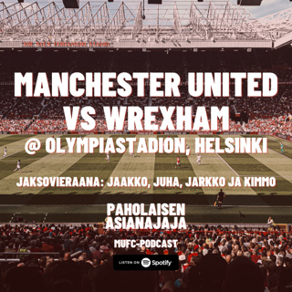 Manchester United vs Wrexham - Vieraana Jaakko, Juha, Jarkko ja Kimmo