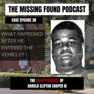 38: He Got in the Car with Mystery Person & Vanished |The Disappearance of Harold Clifton Cooper III