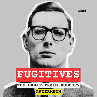 Fugitives: The Great Train Robbery - Part 3