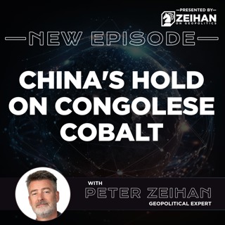 China's Hold on Congolese Cobalt || Peter Zeihan