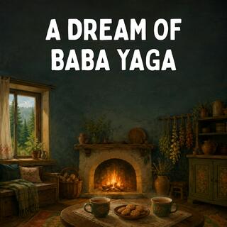 A Dream of Baba Yaga
