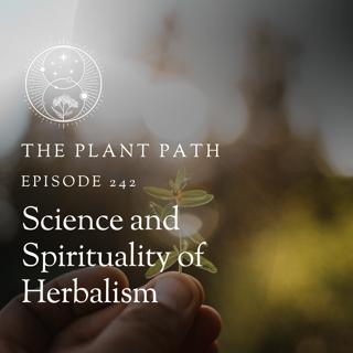 Science and Spirituality of Herbalism