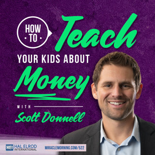 522: How to Teach Your Kids About Money with Scott Donnell