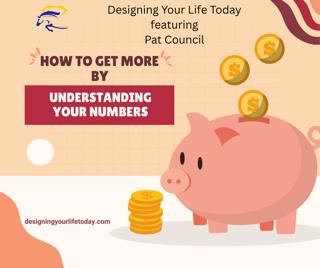 How to Get More Money by Understanding Your Numbers