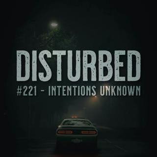 #221 - Intentions Unknown