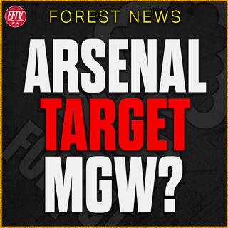 Arsenal & Villa Shortlist Gibbs-White? Will Marinakis Let Him Go? Nottingham Forest Transfer News