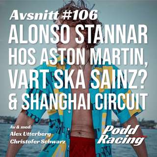 106. Alonso stannar hos Aston Martin, vart ska Sainz? & Shanghai Circuit
