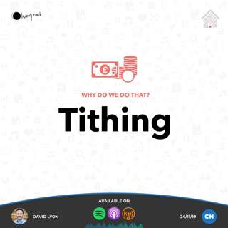 Why Do We Do That?: Tithing | David Lyon | 24/11/19 | Central