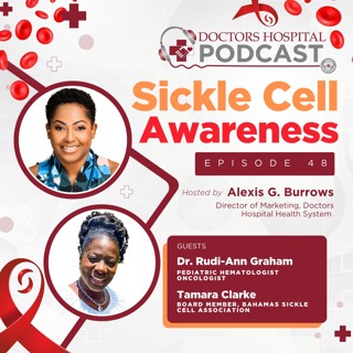 Sickle Cell Awareness with Dr. Rudi-Ann Graham & Mrs. Tamara Clarke