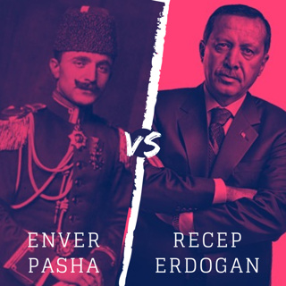 Enver Pasha vs. Recep Erdogan