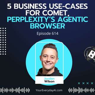 EP 614: 5 Business Use-Cases for Comet, Perplexity’s agentic browser