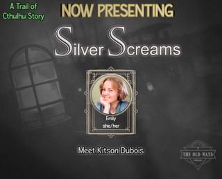 The Old Ways Podcast - Trail of Cthulhu - Silver Screams - Meet Kit Dubois