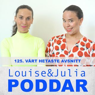125. Vårt hetaste avsnitt