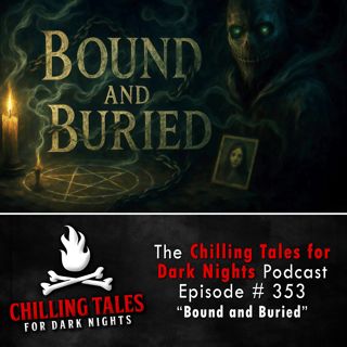 353: 353: Bound and Buried - Chilling Tales for Dark Nights