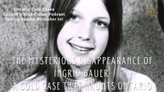 The Mysterious Disappearance of Ingrid Bauer: A Cold Case That Haunts Ontario