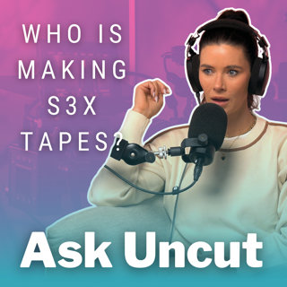 Ask Uncut - Who Is Making S3x Tapes? 🎥 🎞️