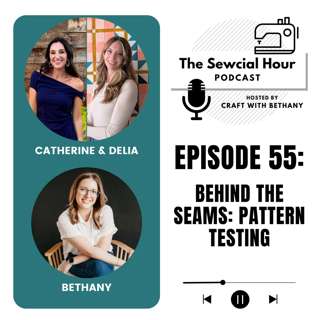 Episode 55: Behind the Seams - Pattern Testing