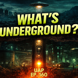 Episode 160: The Reality of Deep Underground Military Bases (D.U.M.Bs) | Uncovering Anomalies Podcast (UAP)
