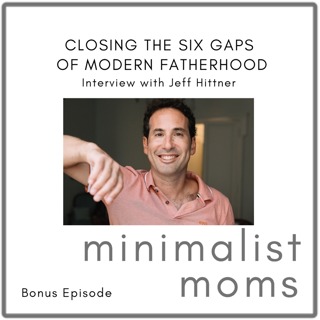 Closing the Six Gaps of Modern Fatherhood | Jeff Hittner (Bonus Episode)