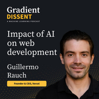 Vercel’s CEO & Founder Guillermo Rauch on the impact of AI on Web Development and Front End Engineering