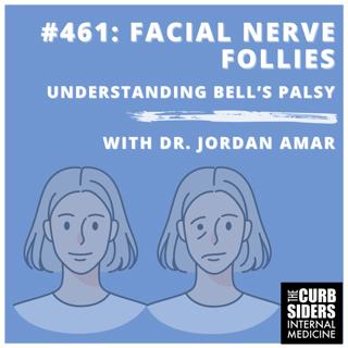 #461: Facial Nerve Follies:  Understanding Bell's Palsy