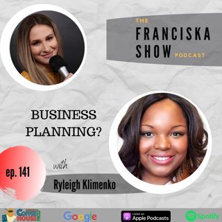 Business Planning with Ryleigh Klimenko