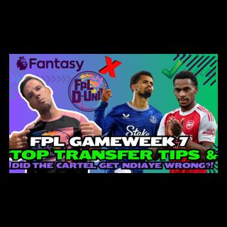 DID THE CARTEL GET NDIAYE WRONG? & GAMEWWEEK 7 TRANSFER TIPS 🔍👀| Fantasy Premier League Tips 2025/26