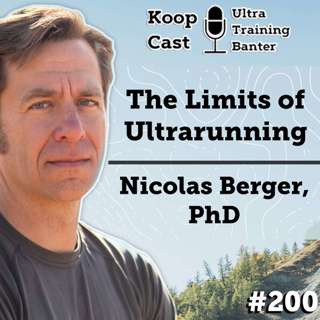 Exploring the Limits of Ultrarunning with Nicholas Berger, PhD #200