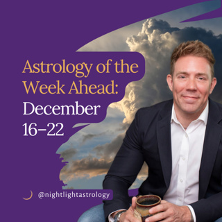 Astrology of the Week Ahead: December 16–22