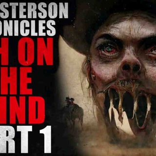 _The Masterson Chronicles_ Ash on the Winds_ (Part 1) _ Creepypasta Storytime