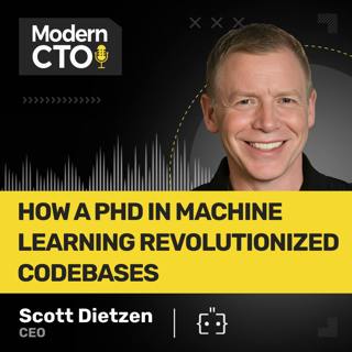 How A PhD in Machine Learning Revolutionized Codebases with Scott Dietzen, CEO at Augment Code