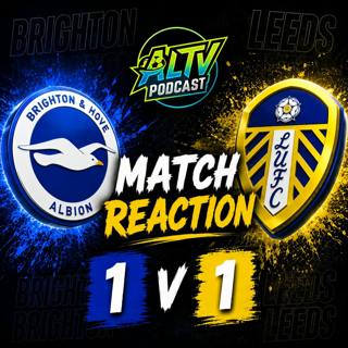 BRIGHTON 1-1 LEEDS UNITED | POINT GAINED OR POINTS DROPPED?! | MATCH REACTION & PLAYER RATINGS