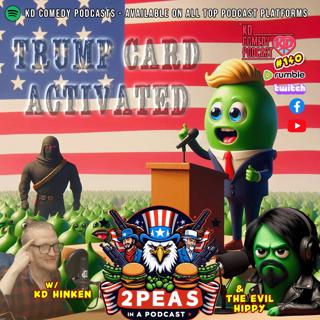 140. 2 Peas in a podcast: America plays their Trump card