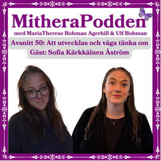 Att utvecklas och våga tänka om. Gäst: Sofia Kärkkäinen Åström