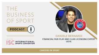 Careers In Sport Podcast - Daniele Bernardi - Financial Fair Play & Club Licensing Expert - UEFA