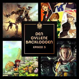 207. Den Gyllene Backloggen - Episod 5