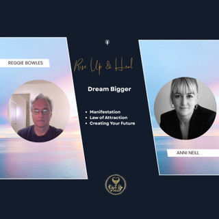 Manifesting, Mindset and Creating the Life You Want with Reggie Bowles