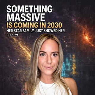 Something Massive Is Coming In 2030 — Her Star Family Just Showed Her - Lily Nova