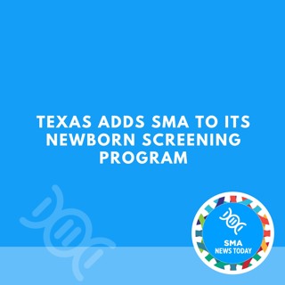 Texas Adds SMA to Its Newborn Screening Program