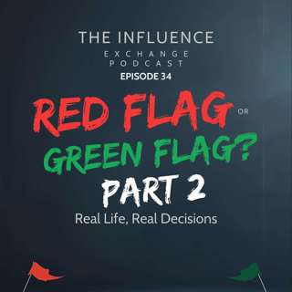 Red Flag or Green Flag, Part 2, Real Life, Real Decisions