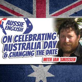 AE 398 - Interview: On Celebrating Australia Day & Changing The Date with Ian Smissen